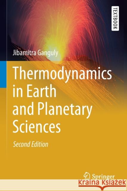 Thermodynamics in Earth and Planetary Sciences Jibamitra Ganguly 9783030208813 Springer