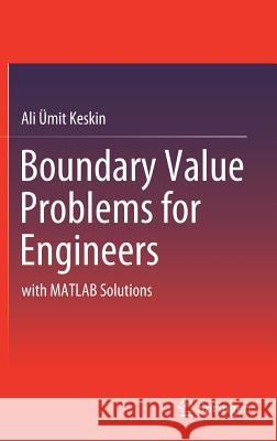 Boundary Value Problems for Engineers: With MATLAB Solutions Keskin, Ali Ümit 9783030210793 Springer