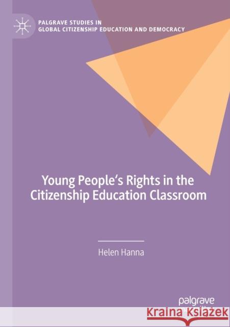 Young People's Rights in the Citizenship Education Classroom Helen Hanna 9783030211493 Palgrave MacMillan