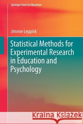 Statistical Methods for Experimental Research in Education and Psychology Jimmie Leppink 9783030212407 Springer