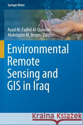 Environmental Remote Sensing and GIS in Iraq  9783030213466 Springer International Publishing