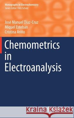 Chemometrics in Electroanalysis Díaz-Cruz, José Manuel 9783030213831 Springer