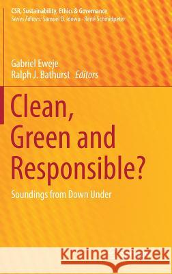 Clean, Green and Responsible?: Soundings from Down Under Eweje, Gabriel 9783030214357