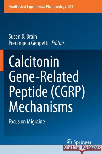 Calcitonin Gene-Related Peptide (Cgrp) Mechanisms: Focus on Migraine Susan D Brain Pierangelo Geppetti  9783030214562 Springer