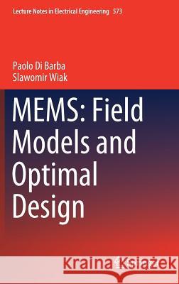 Mems: Field Models and Optimal Design Di Barba, Paolo 9783030214951