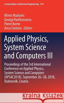 Applied Physics, System Science and Computers III: Proceedings of the 3rd International Conference on Applied Physics, System Science and Computers (A Ntalianis, Klimis 9783030215064