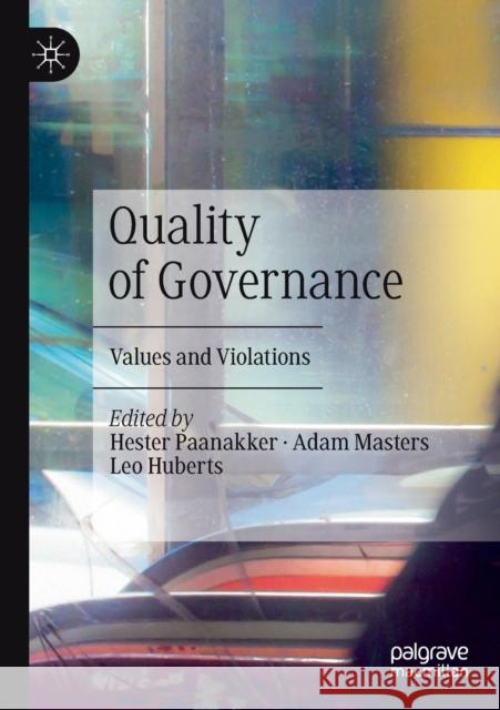 Quality of Governance: Values and Violations Hester Paanakker Adam Masters Leo Huberts 9783030215248