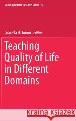 Teaching Quality of Life in Different Domains Graciela Tonon 9783030215507 Springer