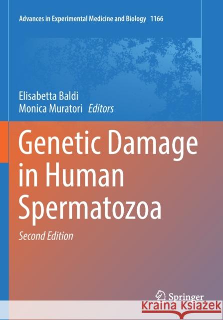 Genetic Damage in Human Spermatozoa Elisabetta Baldi Monica Muratori 9783030216665 Springer
