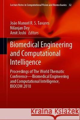 Biomedical Engineering and Computational Intelligence: Proceedings of the World Thematic Conference--Biomedical Engineering and Computational Intellig Tavares, João Manuel R. S. 9783030217259