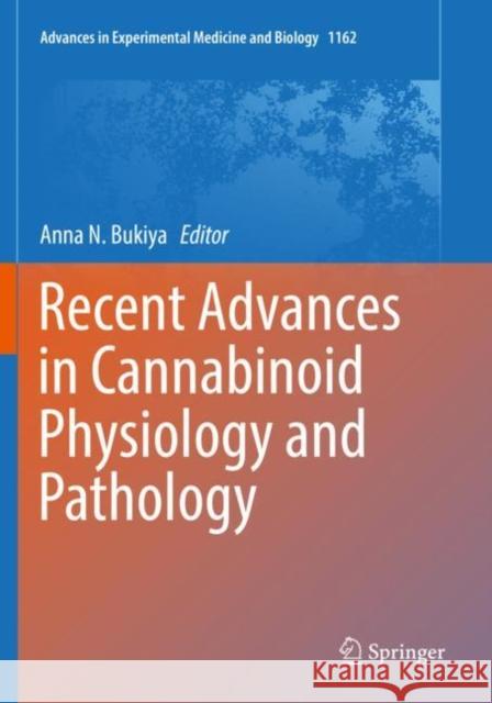 Recent Advances in Cannabinoid Physiology and Pathology Anna N. Bukiya 9783030217396 Springer