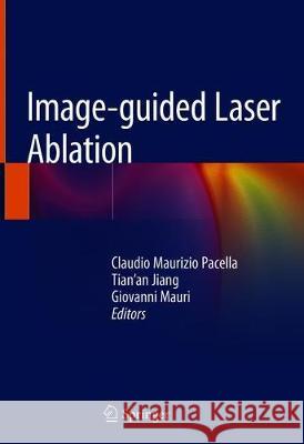 Image-Guided Laser Ablation Pacella, Claudio Maurizio 9783030217471