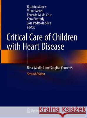 Critical Care of Children with Heart Disease: Basic Medical and Surgical Concepts Munoz, Ricardo A. 9783030218690 Springer