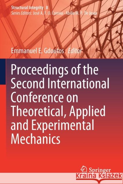 Proceedings of the Second International Conference on Theoretical, Applied and Experimental Mechanics Emmanuel E. Gdoutos 9783030218966 Springer