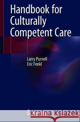 Handbook for Culturally Competent Care Larry Purnell Florida International University 9783030219451