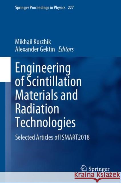 Engineering of Scintillation Materials and Radiation Technologies: Selected Articles of Ismart2018 Korzhik, Mikhail 9783030219697 Springer
