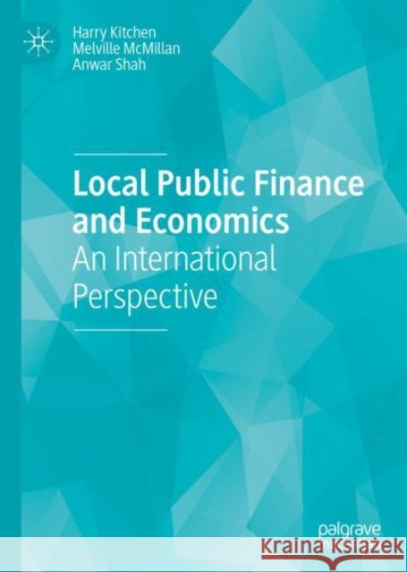 Local Public Finance and Economics: An International Perspective Kitchen, Harry 9783030219857