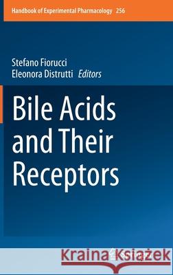 Bile Acids and Their Receptors Stefano Fiorucci Eleonora Distrutti 9783030220044 Springer