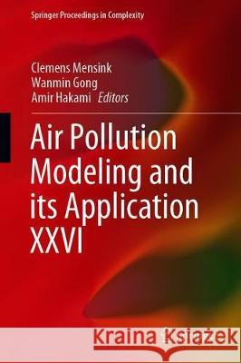 Air Pollution Modeling and Its Application XXVI Mensink, Clemens 9783030220549 Springer