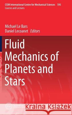 Fluid Mechanics of Planets and Stars Michael L Daniel Lecoanet 9783030220730