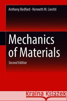 Mechanics of Materials Anthony Bedford Kenneth M. Liechti 9783030220815 Springer