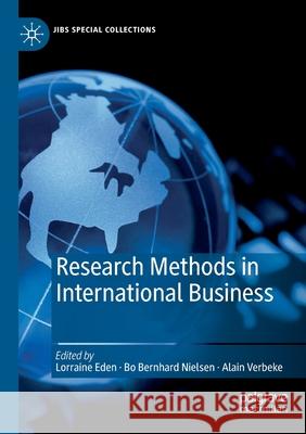 Research Methods in International Business Lorraine Eden Bo Bernhard Nielsen Alain Verbeke 9783030221157 Palgrave MacMillan