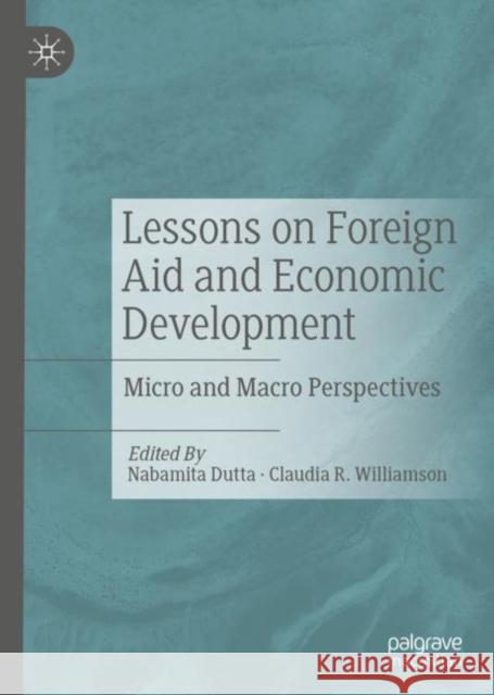 Lessons on Foreign Aid and Economic Development: Micro and Macro Perspectives Dutta, Nabamita 9783030221201 Palgrave MacMillan