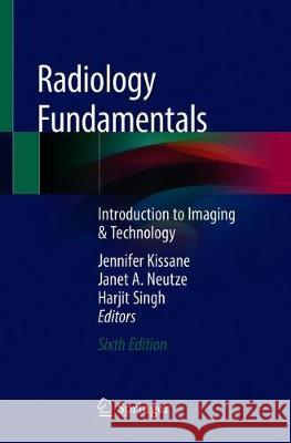 Radiology Fundamentals: Introduction to Imaging & Technology Kissane, Jennifer 9783030221720 Springer