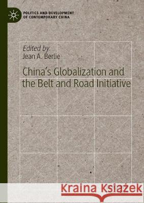 China's Globalization and the Belt and Road Initiative Jean a. Berlie 9783030222888