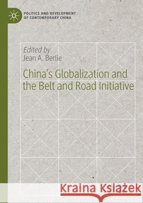 China's Globalization and the Belt and Road Initiative Jean a. Berlie 9783030222918