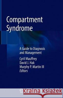 Compartment Syndrome: A Guide to Diagnosis and Management Mauffrey, Cyril 9783030223304