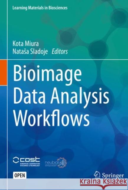 Bioimage Data Analysis Workflows Kota Miura Natasa Sladoje 9783030223854 Springer