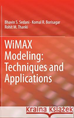 Wimax Modeling: Techniques and Applications Sedani, Bhavin S. 9783030224592 Springer