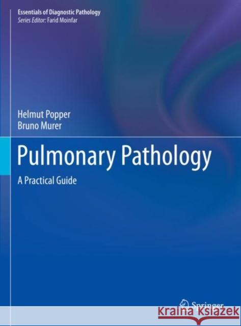 Pulmonary Pathology: A Practical Guide Moinfar, Farid 9783030226626 Springer