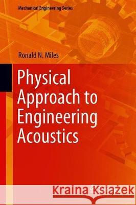 Physical Approach to Engineering Acoustics Ronald N. Miles 9783030226756 Springer