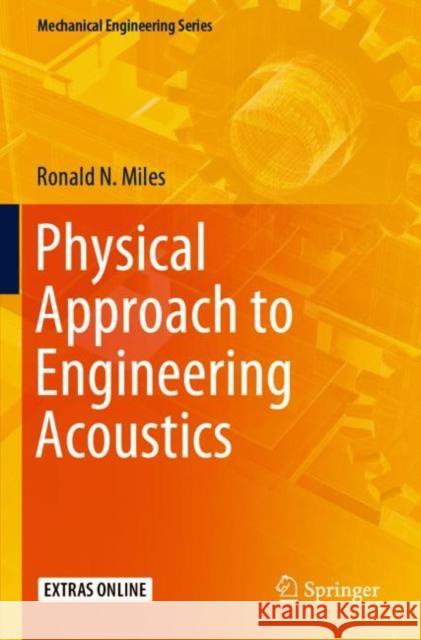 Physical Approach to Engineering Acoustics Ronald N. Miles 9783030226787 Springer