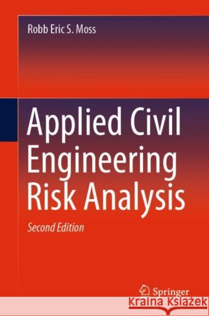 Applied Civil Engineering Risk Analysis Robb Moss 9783030226794 Springer