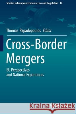 Cross-Border Mergers: Eu Perspectives and National Experiences Papadopoulos, Thomas 9783030227555 Springer International Publishing