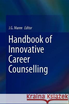 Handbook of Innovative Career Counselling J. G. Maree 9783030227982 Springer