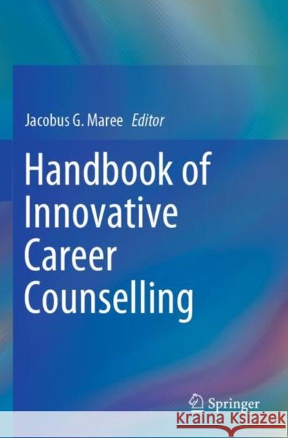 Handbook of Innovative Career Counselling Jacobus G. Maree 9783030228019 Springer