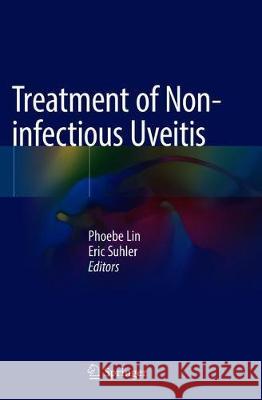 Treatment of Non-Infectious Uveitis Lin, Phoebe 9783030228255 Springer