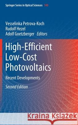 High-Efficient Low-Cost Photovoltaics: Recent Developments Petrova-Koch, Vesselinka 9783030228637 Springer