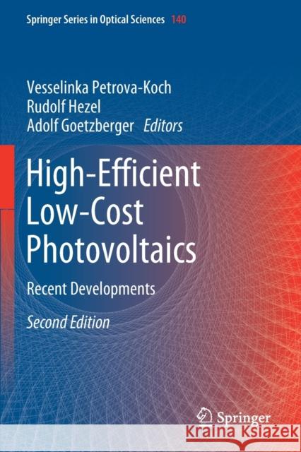 High-Efficient Low-Cost Photovoltaics: Recent Developments Vesselinka Petrova-Koch Rudolf Hezel Adolf Goetzberger 9783030228668 Springer
