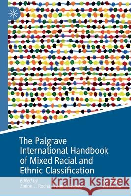 The Palgrave International Handbook of Mixed Racial and Ethnic Classification Zarine L. Rocha Peter J. Aspinall 9783030228767 Palgrave MacMillan
