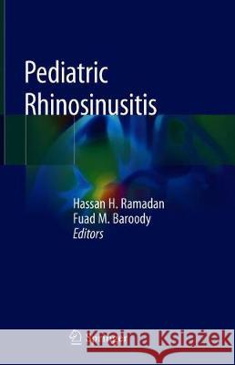 Pediatric Rhinosinusitis Hassan H. Ramadan Fuad M. Baroody 9783030228903 Springer