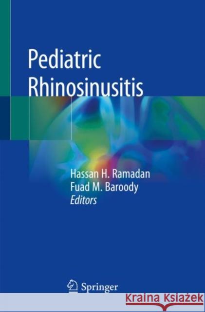Pediatric Rhinosinusitis Hassan H. Ramadan Fuad M. Baroody 9783030228934 Springer