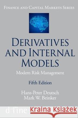 Derivatives and Internal Models: Modern Risk Management Deutsch, Hans-Peter 9783030228989 Palgrave MacMillan