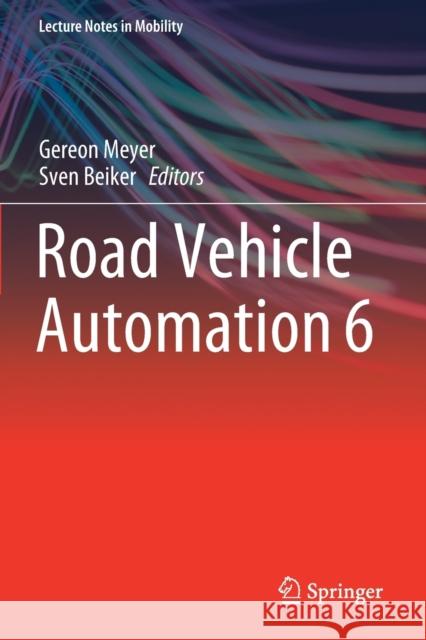 Road Vehicle Automation 6 Gereon Meyer Sven Beiker 9783030229351