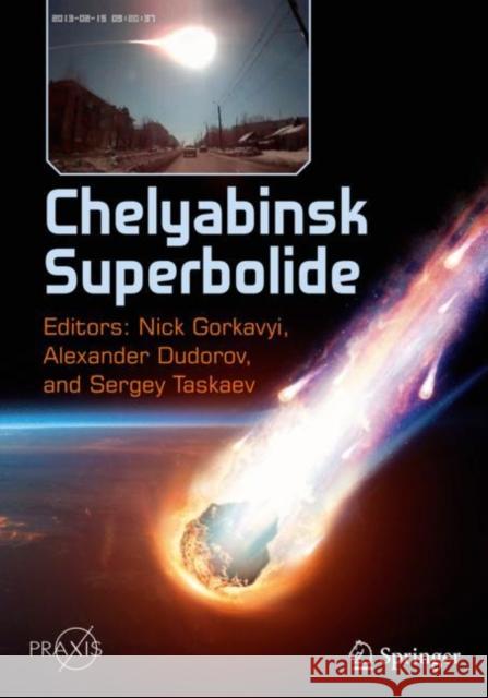 Chelyabinsk Superbolide Nick Gorkavyi Alexander Dudorov Sergey Taskaev 9783030229856 Springer