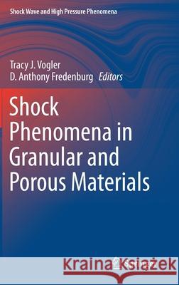 Shock Phenomena in Granular and Porous Materials Tracy Vogler D. Anthony Fredenburg 9783030230012 Springer